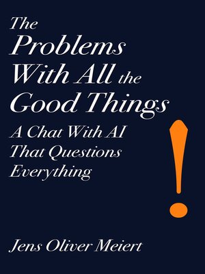 cover image of The Problems With All the Good Things
